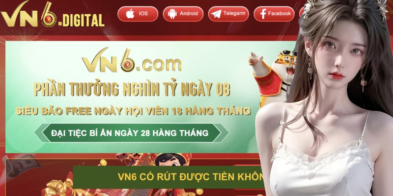 VN6 có rút được tiền không? VN6 có rút được tiền không?