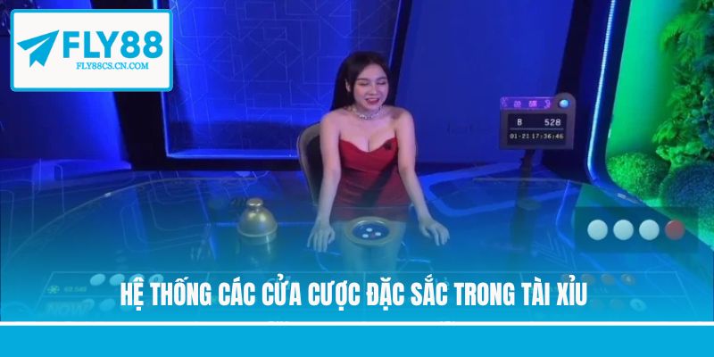 Hệ thống các cửa cược đặc sắc trong tài xỉu