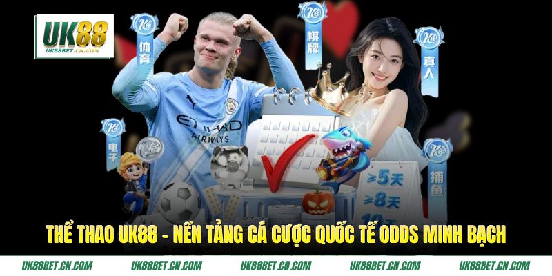 Thể Thao UK88 - Nền Tảng Cá Cược Quốc Tế Odds Minh Bạch
